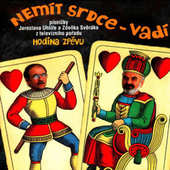 Zdeněk Svěrák & Jaroslav Uhlíř - Hodina zpěvu: Nemít srdce vadí (2001) 