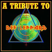 Def Leppard -Tribute to Def Leppard - A Tribute To Def Leppard Leppardmania 