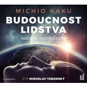 Michio Kaku - Budoucnost lidstva: Náš úděl mezi hvězdami (MP3, 2020)