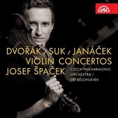 Josef Špaček / Dvořák, Suk, Janáček - Houslové koncerty (2015)