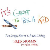 Fred Mollin - It’s Great To Be A Kid (2021) - Vinyl