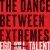 Ego Kill Talent - Dance Between Extremes (2021)