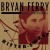Bryan Ferry - Bitter Sweet (2018) - Vinyl