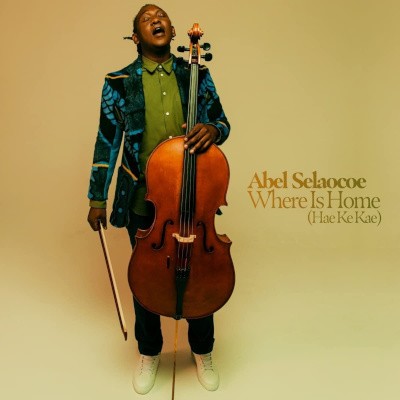 Abel Selaocoe - Where Is Home? (Hae Ke Kae) /2022