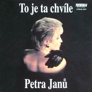 Petra Janů - To je ta chvíle (Edice 2008)