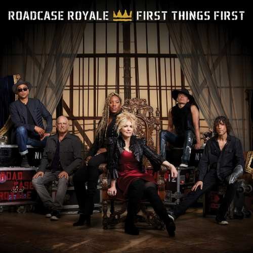 Roadcase Royale - First Things First (2017) 