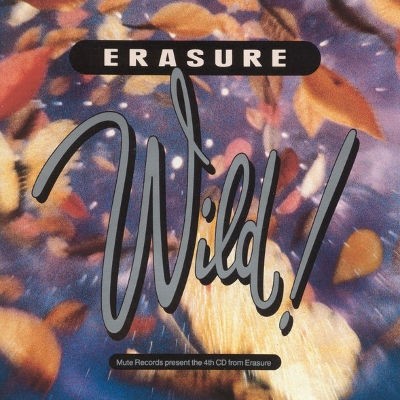 Erasure - Wild! (1989) 