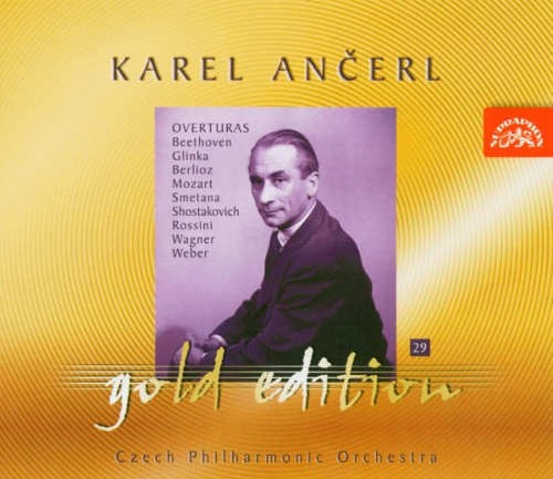 Česká filharmonie, Karel Ančerl - Ančerl Gold Edition 29. Beethoven, Glinka, Berlioz, Mozart, Smetana, Šostakovič, Rossini, Wagner & Weber: Předehry (2004)