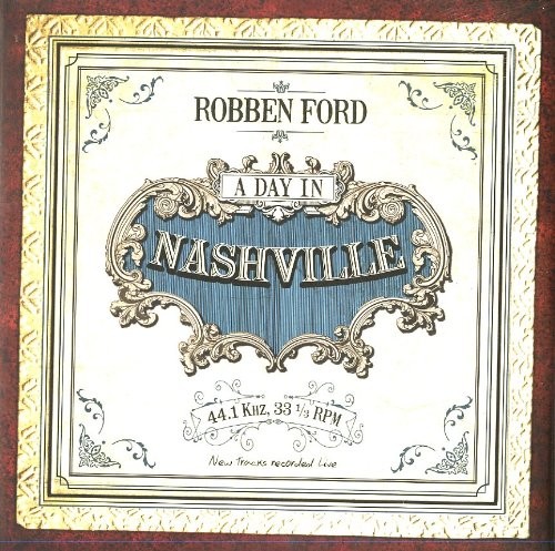 Robben Ford - A Day In Nashville 