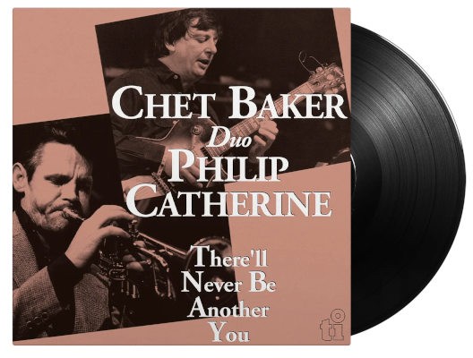 Chet Baker & Philip Catherine - There'll Never Be Another You (Edice 2024) - 180 gr. Vinyl