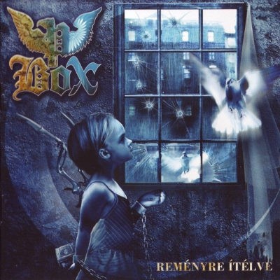 P. Box (Pandora's Box) - Reményre Ítélve (2002)