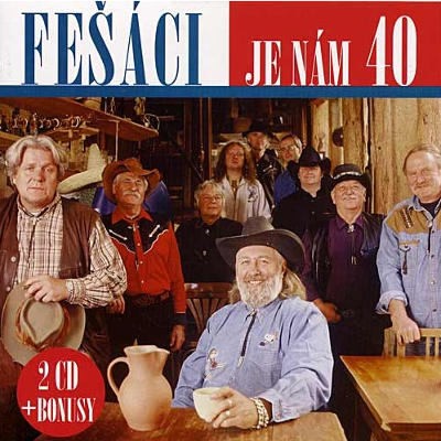 Fešáci - Je Nám 40 