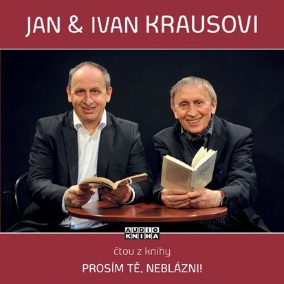 Jan Kraus & Ivan Kraus - Prosím tě, neblázni! 