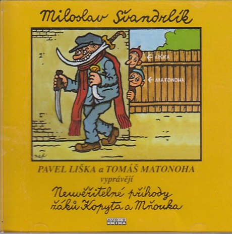 Miloslav Švandrlík/P. Liška, T. Matonoha - Neuvěřitelné příhody žáků Kopyta a Mňouka/2CD 