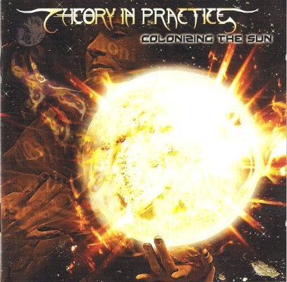 Theory In Practice - Colonizing The Sun (2002)