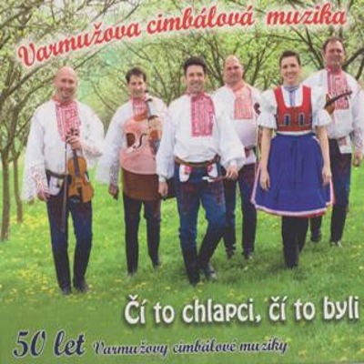 Varmužova Cimbálová Muzika - Čí To Chlapci, Čí To Byli (2014) 