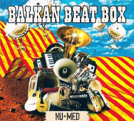 Balkan Beat Box - Nu Med (2007)