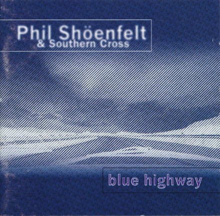 Phil Shöenfelt & Southern Cross - Blue Highway  (2015) CZ