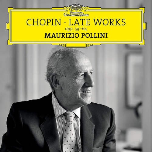 Frédéric Chopin/Maurizio Pollini - Late Works, Opp. 59-64 (2017) 