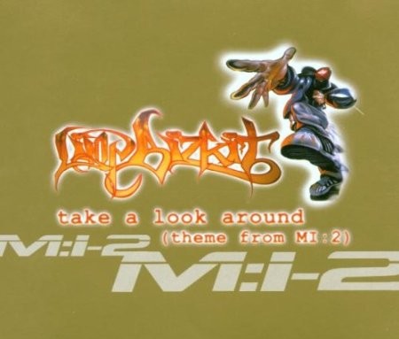 Limp Bizkit - Take A Look Around (Theme From MI:2) 