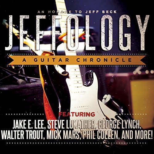 Jeff Beck =TRIBUTE= - Jeffology - A Guitar Chronicle
 (2015) 