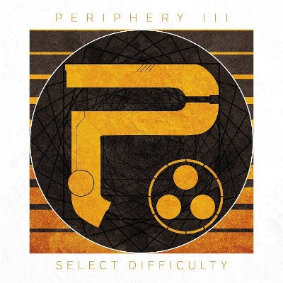 Periphery - Periphery III: Select Difficulty (2016) 