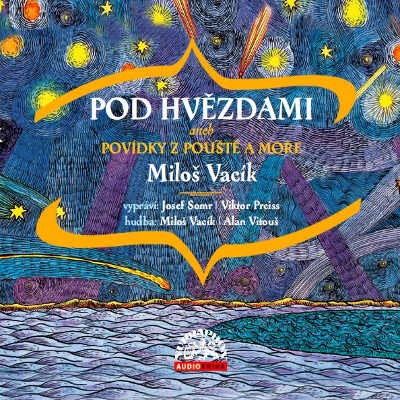 Miloš Vacík - Pod hvězdami aneb Povídky z pouště a moře MLUVENE SLOVO