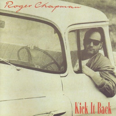 Roger Chapman - Kick It Back (1991) 