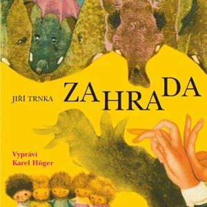 Jiří Trnka/Karel Höger - Zahrada DETSKE