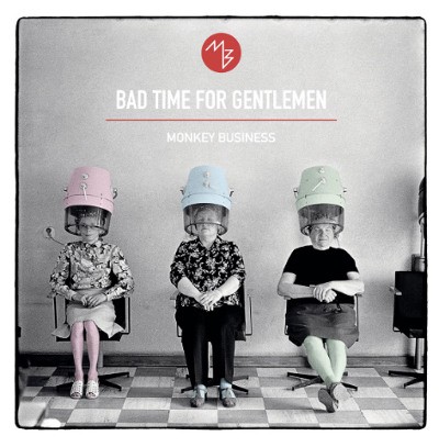 Monkey Business - Bad Time For Gentlemen (2018)