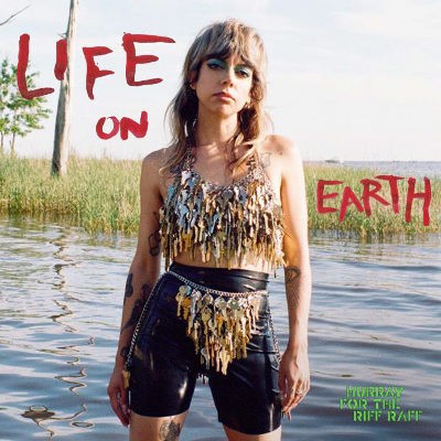 Hurray For The Riff Raff - Life On Earth (2022)