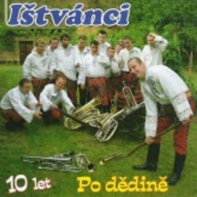 Ištvánci - Po Dědině: 10 Let (2007) 