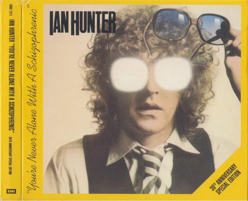 Ian Hunter - You're Never Alone With A Schizophrenic (30th Anniversary Special Edition 2009) /2CD