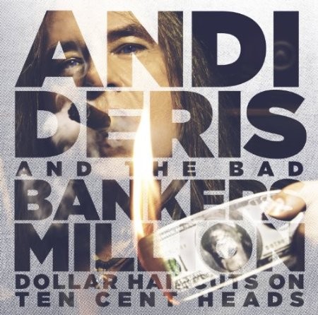 Andi Deris And The Bad Bankers - Million Dollar Haircuts on Ten Cent Heads /Vinyl