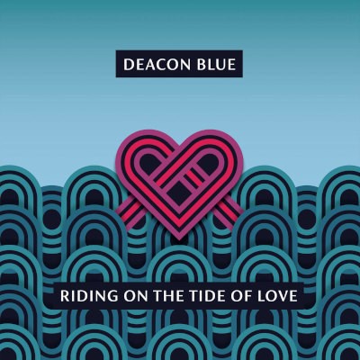 Deacon Blue - Riding On The Tide Of Love (2021) - Vinyl