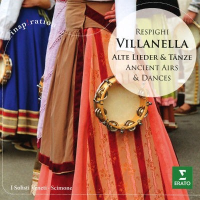 Ottorino Respighi / Claudio Scimone - Villanella - Ancient Airs And Dances (Edice Inspiration 2016) 