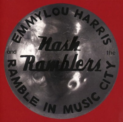 Emmylou Harris And The Nash Ramblers - Ramble In Music City: The Lost Concert (2021) - Vinyl