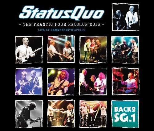 Status Quo - Back2SQ1 - The Frantic Four Reunion 2013 (Live at Hammersmith) 