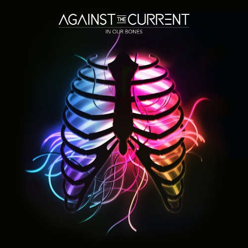 Against The Current - In Our Bones (2016) 