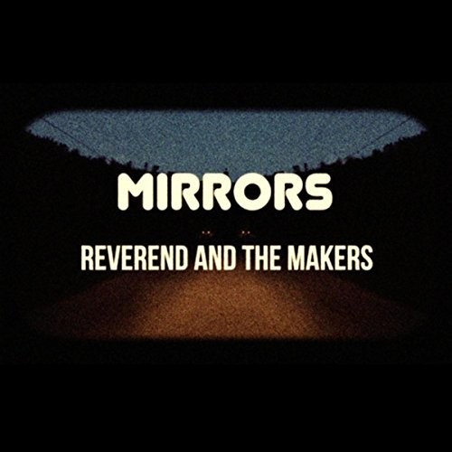 Reverend And The Makers - Mirrors (2015) 