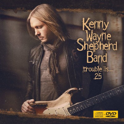 Kenny Wayne Shepherd - Trouble Is... 25 (25th Anniversary Edition) /CD+DVD