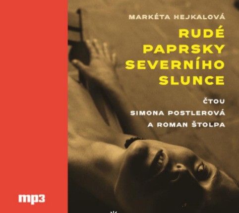 Markéta Hejkalová - Rudé paprsky severního slunce (MP3, 2017) 