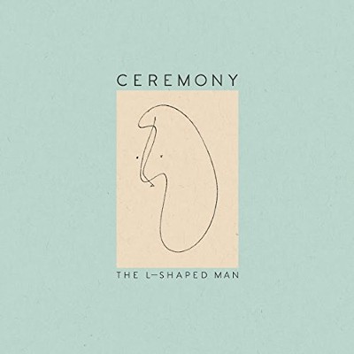 Ceremony - L-Shaped Man (2015) 