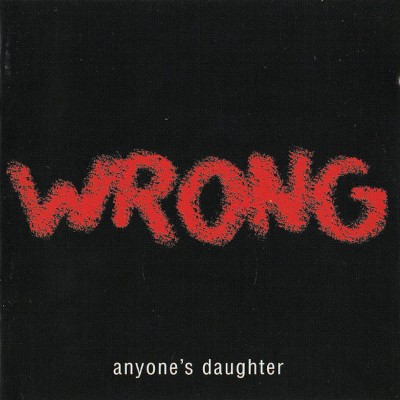 Anyone's Daughter - Wrong (2004)