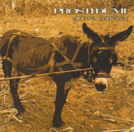 Prosti Dumi - Ajde Na Balkana (2007) 