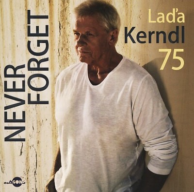 Láďa Kerndl - Láďa Kerndl 75 - Never Forget (2020)