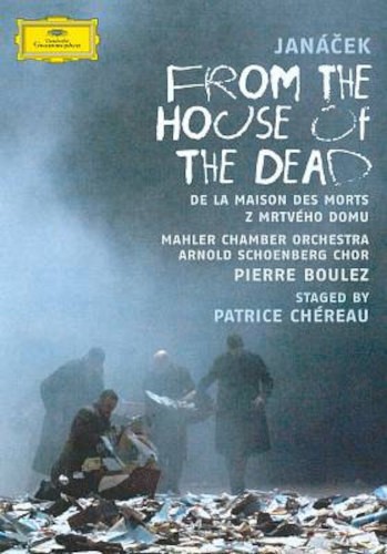 Leoš Janáček / Arnold Schoenberg Chor, Mahler Chamber Orchestra, Pierre Boulez - Z mrtvého domu / From The House Of The Dead - Festival Aix-en-Provence 2007 (2008) /DVD