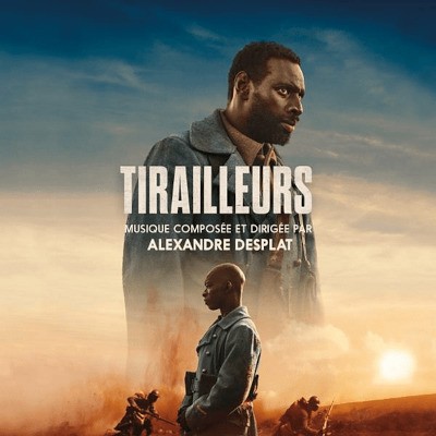 Soundtrack / Alexandre Desplat - Tirailleurs (2023)