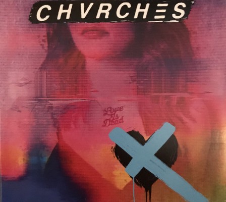 Chvrches - Love Is Dead (Mint-Pack, 2018) 