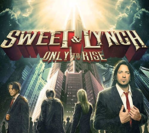 Sweet & Lynch - Only To Rise (2015) 